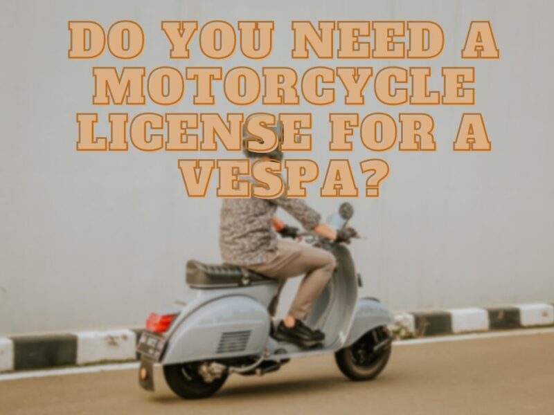 Do You Need a Motorcycle License for a Vespa?